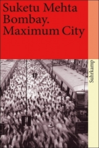 Kniha Bombay. Maximum City Suketu Mehta