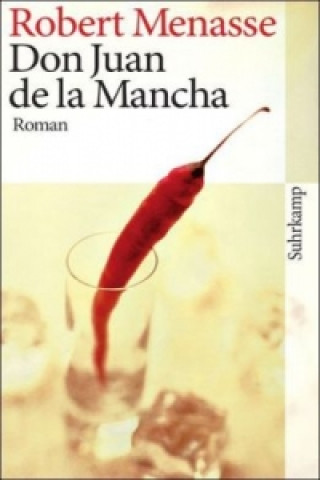 Knjiga Don Juan de la Mancha oder Die Erziehung der Lust Robert Menasse