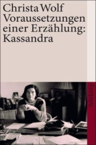 Книга Voraussetzungen einer Erzählung: Kassandra Christa Wolf