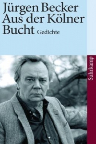 Kniha Aus der Kölner Bucht Jürgen Becker