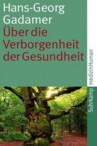 Könyv Über die Verborgenheit der Gesundheit Hans-Georg Gadamer