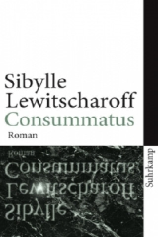 Könyv Consummatus Sibylle Lewitscharoff