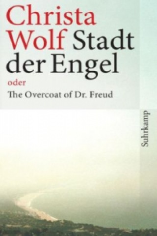 Kniha Stadt der Engel oder The overcoat of Dr. Freud Christa Wolf