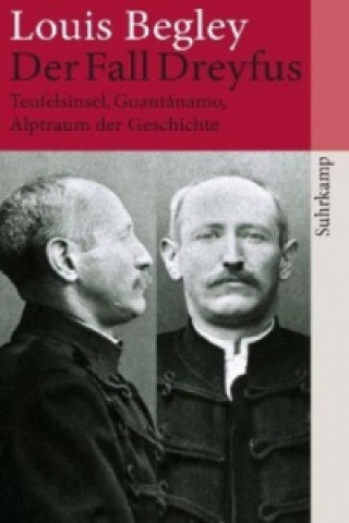 Книга Der Fall Dreyfus: Teufelsinsel, Guantánamo, Alptraum der Geschichte Louis Begley