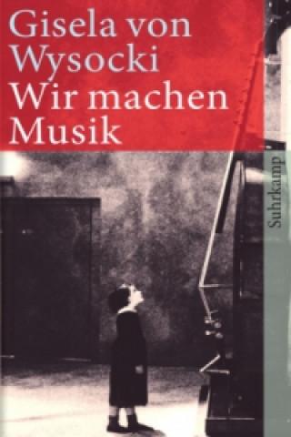 Knjiga Wir machen Musik Gisela von Wysocki