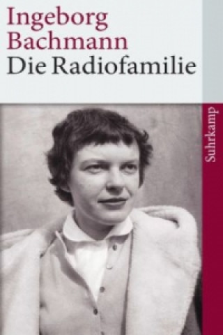 Книга Die Radiofamilie Ingeborg Bachmann
