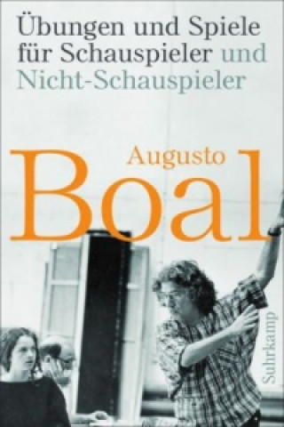 Книга Übungen und Spiele für Schauspieler und Nicht-Schauspieler Augusto Boal