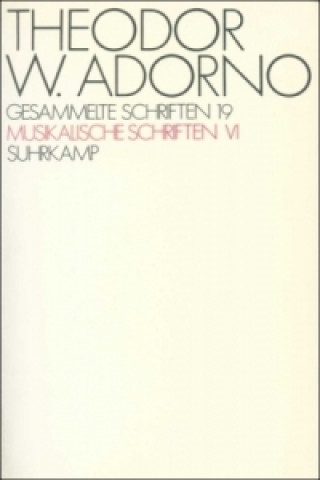 Könyv Musikalische Schriften. Tl.6 Theodor W. Adorno