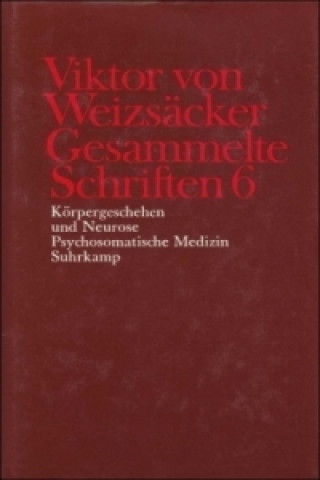 Könyv Körpergeschehen und Neurose. Psychosomatische Medizin Viktor von Weizsäcker
