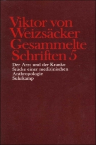 Kniha Der Arzt und der Kranke; Stücke einer medizinischen Anthropologie Viktor von Weizsäcker