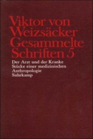 Book Der Arzt und der Kranke; Stücke einer medizinischen Anthropologie Viktor von Weizsäcker