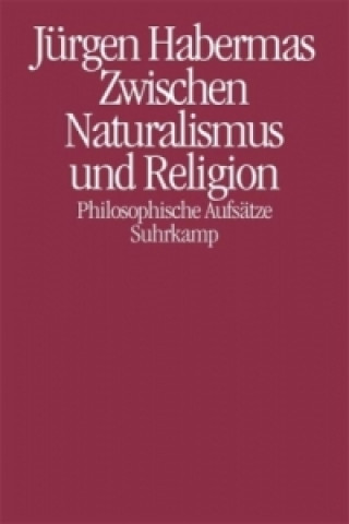 Kniha Zwischen Naturalismus und Religion Jürgen Habermas