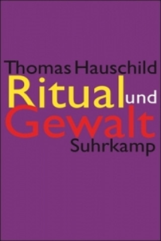 Kniha Ritual und Gewalt Thomas Hauschild