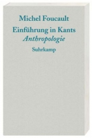 Kniha Einführung in Kants Anthropologie Michel Foucault