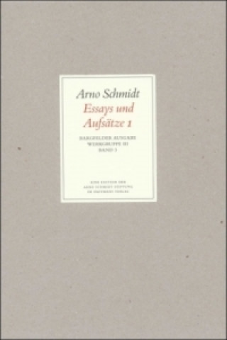 Kniha Essays und Aufsätze. Tl.1 Arno Schmidt