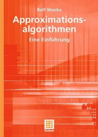 Buch Approximationsalgorithmen Rolf Wanka