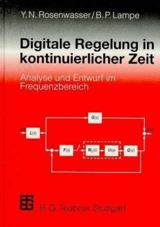Könyv Digitale Regelung in kontinuierlicher Zeit Yephim N. Rosenwasser