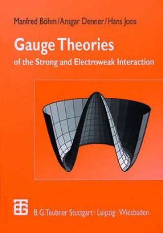 Carte Gauge Theories of the Strong and Electroweak Interaction Manfred Böhm