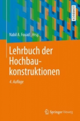 Carte Lehrbuch der Hochbaukonstruktionen Nabil A. Fouad