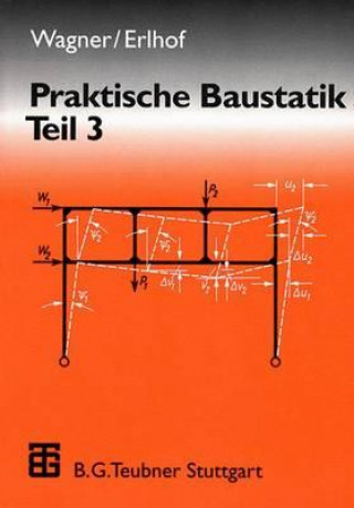 Könyv Praktische Baustatik. Tl.3 Walter Wagner