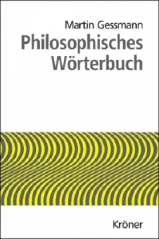 Könyv Philosophisches Wörterbuch Martin Gessmann