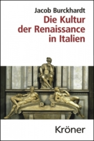 Könyv Die Kultur der Renaissance in Italien Jacob Burckhardt