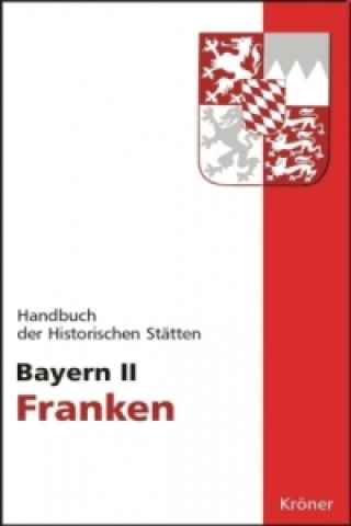 Könyv Handbuch der historischen Stätten Deutschlands / Bayern II. Bd.2 Hans-Michael Körner