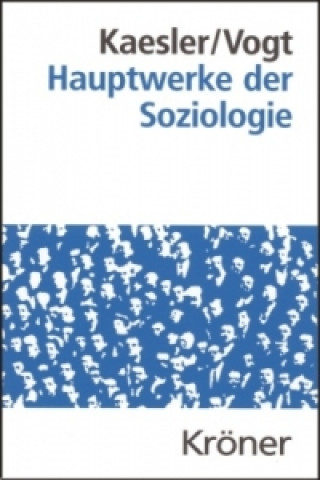 Könyv Hauptwerke der Soziologie Dirk Kaesler