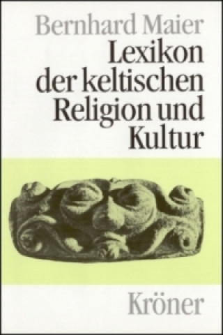 Carte Lexikon der keltischen Religion und Kultur Bernhard Maier