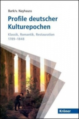 Kniha Profile deutscher Kulturepochen: Klassik, Romantik, Restauration 1789-1848 Joachim Bark