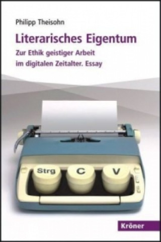 Könyv Literarisches Eigentum Philipp Theisohn
