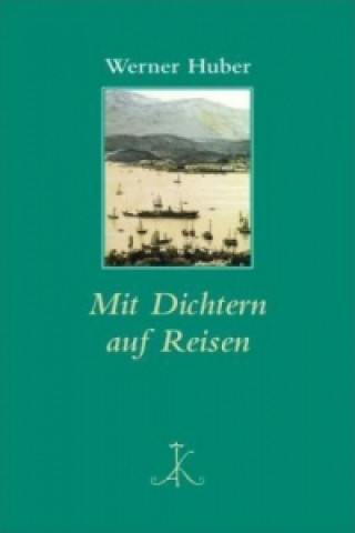 Libro Mit Dichtern auf Reisen Werner Huber