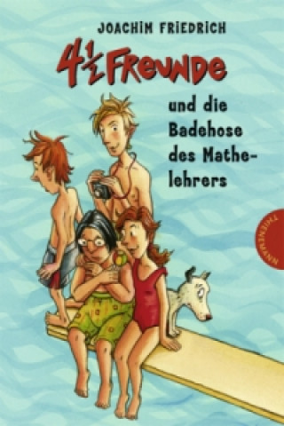 Książka 4 1/2 Freunde und die Badehose des Mathelehrers Joachim Friedrich