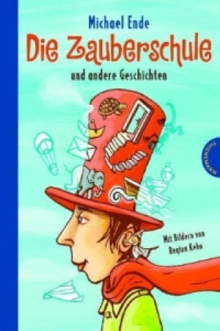 Könyv Die Zauberschule und andere Geschichten Michael Ende