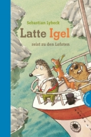 Kniha Latte Igel reist zu den Lofoten Sebastian Lybeck