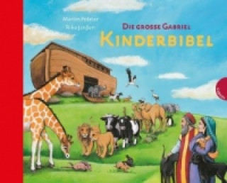 Kniha Die grosse Gabriel Kinderbibel Martin Polster