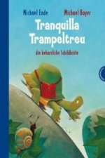 Könyv Tranquilla Trampeltreu, die beharrliche Schildkröte Michael Ende