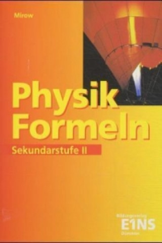 Buch Physik-Formeln, Sekundarstufe II Bernd Mirow