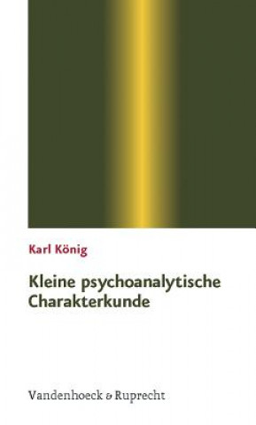 Könyv Kleine psychoanalytische Charakterkunde Karl König