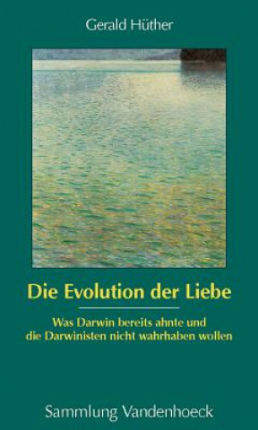 Libro Die Evolution der Liebe Gerald Hüther