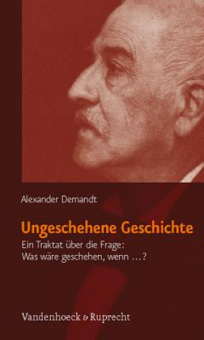 Kniha Ungeschehene Geschichte Alexander Demandt