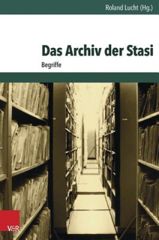 Carte Das Archiv der Stasi Roland Lucht
