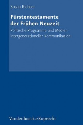 Könyv Fürstentestamente der Frühen Neuzeit Susan Richter