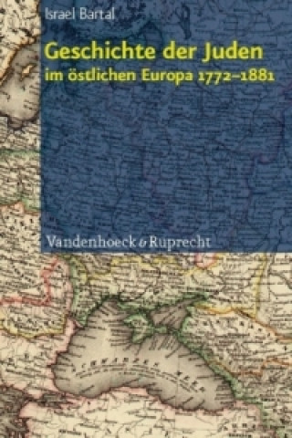Carte Geschichte der Juden im Ostlichen Europa 1772--1881 Israel Bartal