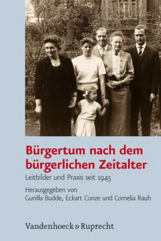 Knjiga Burgertum nach dem burgerlichen Zeitalter Gunilla Budde