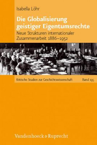 Kniha Die Globalisierung geistiger Eigentumsrechte Isabella Löhr