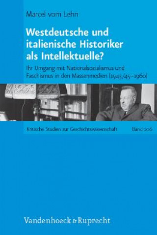 Kniha Westdeutsche und italienische Historiker als Intellektuelle? Marcel Vom Lehn