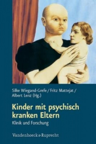 Könyv Kinder mit psychisch kranken Eltern Silke Wiegand-Grefe