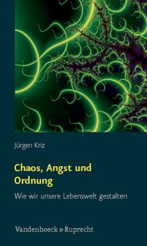 Könyv Chaos, Angst und Ordnung Jürgen Kriz