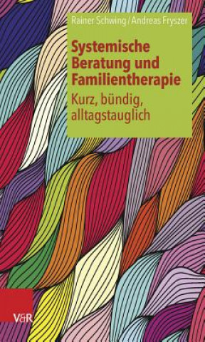 Könyv Systemische Beratung und Familientherapie - kurz, bundig, alltagstauglich Andreas Fryszer